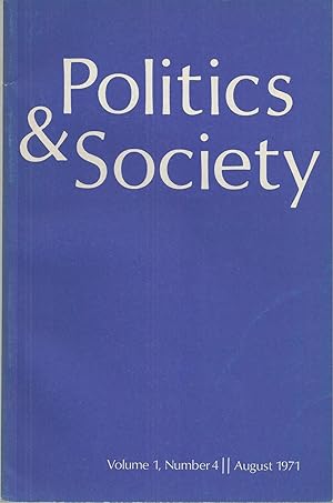 Seller image for Politics & Society Volume 1, Number 4, August 1971 for sale by BYTOWN BOOKERY