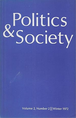 Seller image for Politics & Society Volume 2, Number 2, Winter 1972 for sale by BYTOWN BOOKERY