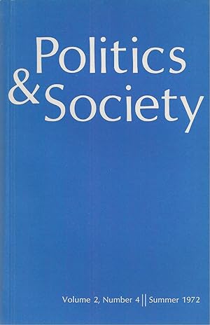 Seller image for Politics & Society Volume 2, Number 4, Summer 1972 for sale by BYTOWN BOOKERY