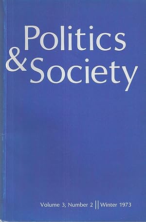 Seller image for Politics & Society Volume 3, Number 2, Winter 1973 for sale by BYTOWN BOOKERY