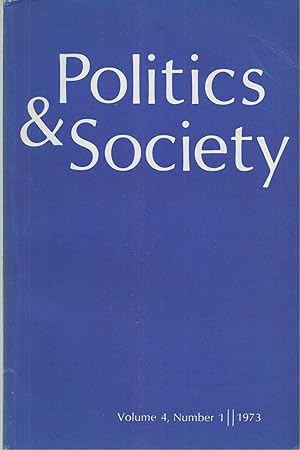 Seller image for Politics & Society Volume 4, Number 1, Fall 1973 for sale by BYTOWN BOOKERY