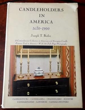 Seller image for Candleholders in America 1650-1900. A Comprehensive Collection of American and European Candle Fixtures Used in America With 136 Full-Page Photographs. for sale by The Bookstall