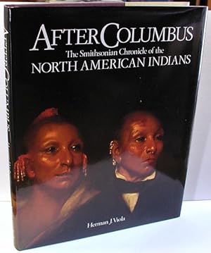 Imagen del vendedor de After Columbus:The Smithsonian Chronicle of the North American Indians a la venta por Heritage Books