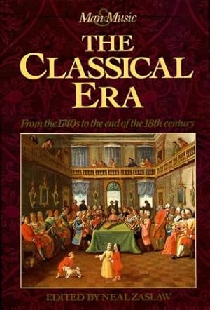 The Classical Era : From the 1740s to the end of the 18th Century (Man & Music)