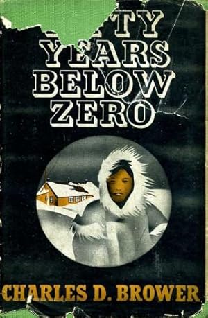 Image du vendeur pour Fifty Years Below Zero : a Lifetime of Adventures in the Far North mis en vente par Godley Books