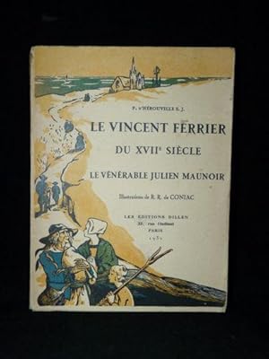 Le Vincent Ferrier du XVIIème siècle. Le vénérable Julien Maunoir