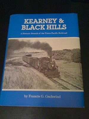 Kearney & Black Hills. A Historic Line of the Union Pacific Railroad.