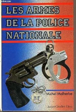 Bild des Verkufers fr LE ARMES DE LA POLICE NATIONALE. zum Verkauf von Le-Livre