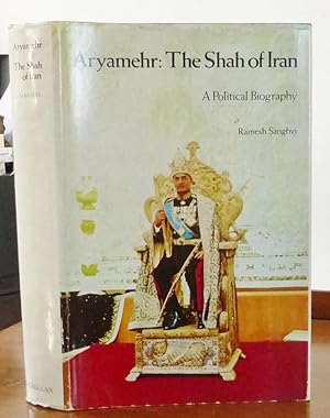 Aryamehr: The Shah of Iran, A Political Biography