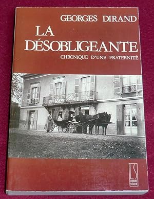 Seller image for LA DESOBLIGEANTE - Chronique d'une fraternit for sale by LE BOUQUINISTE