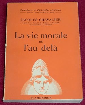 Seller image for LA VIE MORALE ET L'AU DELA for sale by LE BOUQUINISTE