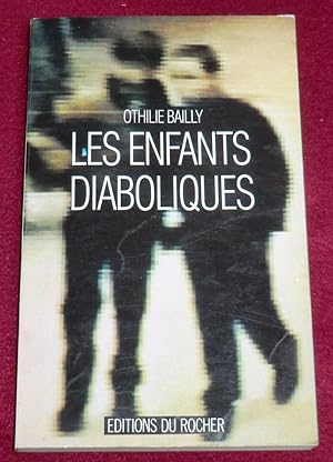 Seller image for LES ENFANTS DIABOLIQUES for sale by LE BOUQUINISTE