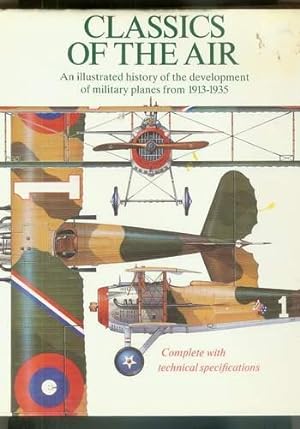 Image du vendeur pour Classics of the Air: An Illustrated History of the Development of Military Planes from 1913-1935. with complete specifications. mis en vente par Comic World