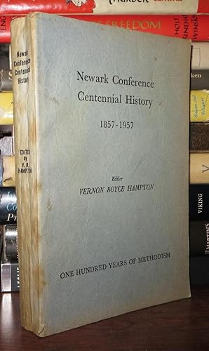 Seller image for NEWARK CONFERENCE CENTENNIAL HISTORY 1857-1957 : A Hundred Years of Methodism for sale by Rare Book Cellar