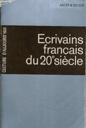 Bild des Verkufers fr ECRIVAINS FRANCAIS DU VINGTIEME SIECLE - TEXTES CHOISIS ET PRESENTES PAR JEAN JACOB ET MAURICE WEILER. zum Verkauf von Le-Livre