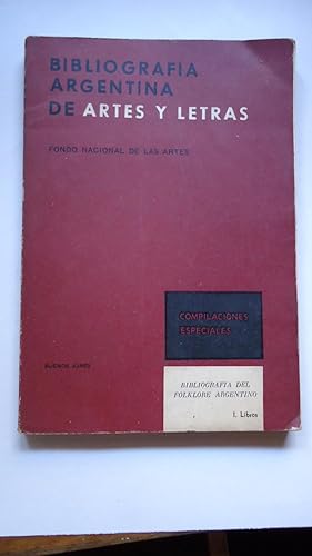 Imagen del vendedor de BIBLIOGRAFA ARGENTINA DE ARTES Y LETRAS. COMPILACIONES ESPECIALES. BIBLIOGRAFA DEL FOLKLORE ARGENTINO a la venta por Ernesto Julin Friedenthal