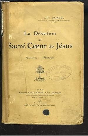 Bild des Verkufers fr LA DEVOTION AU SACRE COEUR DE JESUS. DOCTRINE, HISTOIRE. zum Verkauf von Le-Livre