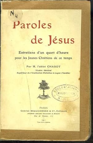 Imagen del vendedor de PAROLES DE JESUS. Entretiens d'un quart d'heure pour les jeunes chrtiens de ce temps. a la venta por Le-Livre