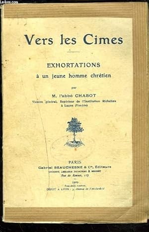 Imagen del vendedor de VERS LES CIMES - EXHORATIONS A UN JEUNE HOMME CHRETIEN. a la venta por Le-Livre