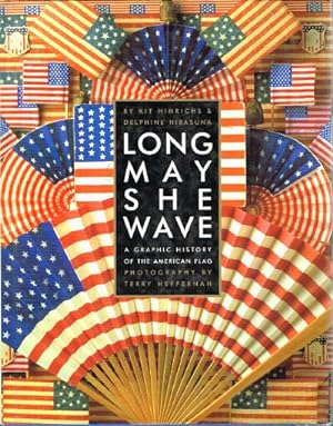 Seller image for Long May She Wave A Graphic Hisory of the American Flag for sale by Round Table Books, LLC