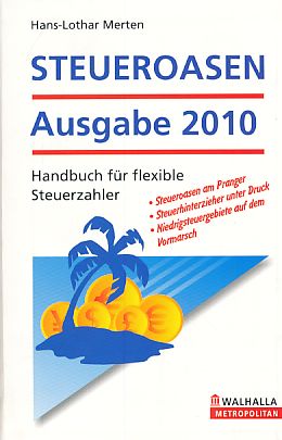 Bild des Verkufers fr Steueroasen Ausgabe 2010. Handbuch fr flexible Steuerzahler. zum Verkauf von Fundus-Online GbR Borkert Schwarz Zerfa