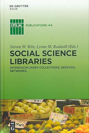 Social science libraries. Interdisciplinary collection, services, networks. International Federat...