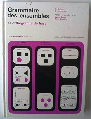 Bild des Verkufers fr Grammaire des ensembles et ortographe de base. Cours lmentaire 6e anne zum Verkauf von Claudine Bouvier