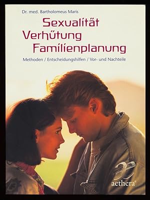 Seller image for Sexualitt, Verhtung, Familienplanung : Methoden, Entscheidungshilfen, Vor- und Nachteile. for sale by Antiquariat Peda