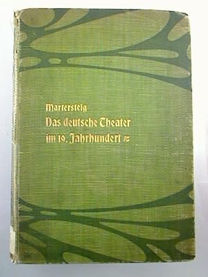 Das deutsche Theater im neunzehnten Jahrhundert. - Eine kulturgeschichtliche Darstellung.