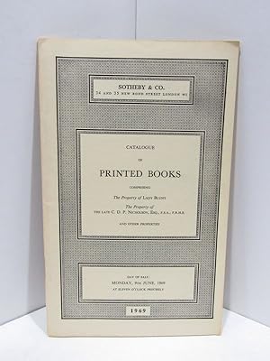 CATALOGUE OF PRINTED BOOKS; COMPRISING THE PROPERTY OF LADY BLUNT, C.D.P. NICHOLSON, ESQ., ET AL