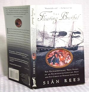 Imagen del vendedor de The Floating Brothel: The Extraordinary True Story of an Eighteenth-Century Ship and Its Cargo of Female Convicts a la venta por you little dickens