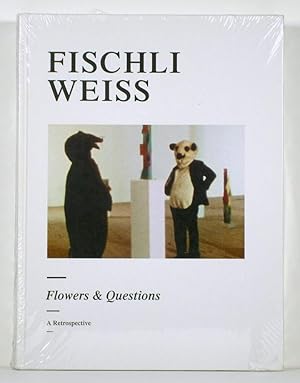 FISCHLI WEISS : Flowers & Questions : A Retrospective