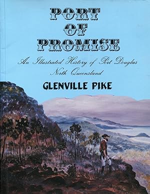 Port of promise : an illustrated history of Port Douglas, North Queensland.