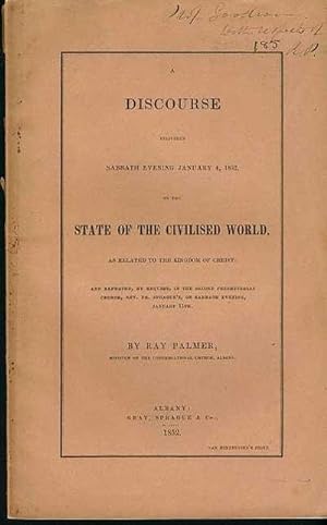Discourse delivered Sabbath Evening, January 4, 1852, on the STATE OF THE CIVILISED WORLD, as Rel...