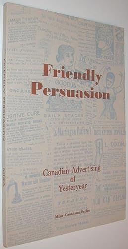 Friendly Persuasion: Canadian Advertising of Yesteryear