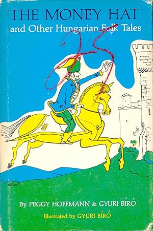Image du vendeur pour The Money Hat and Other Hungarian Folk Tales. mis en vente par Joseph Valles - Books