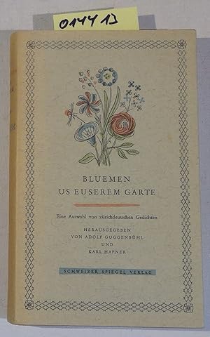 Bild des Verkufers fr Bluemen us euserem Garte - Eine Auswahl von zrichdeutschen Gedichten zum Verkauf von Antiquariat Trger
