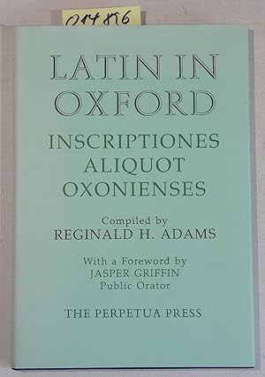Latin in Oxford : Inscriptiones Aliquot Oxonienses