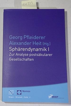 Seller image for Sphrendynamik I - Zur Analyse postskulrer Gesellschaften - Schriftenreihe des Zentrums fr Religion, Wirtschaft und Politik, Band 2, 2011 for sale by Antiquariat Trger