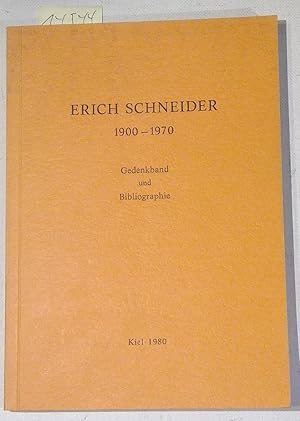 Erich Schneider 1900-1970 - Gedenkband und Bibliographie