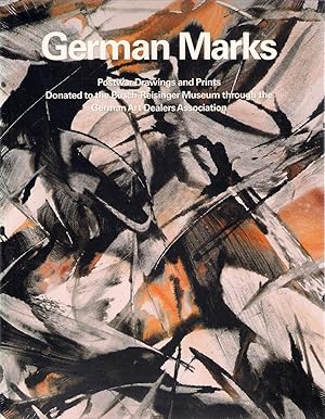 German Marks : Postwar Drawings and Prints Donated to the Busch-Reisinger Museum Through the Germ...