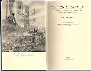 Seller image for The Only Way Out : An Infantryman's Autobiography of the North-West Europe Campaign August 1944 - February 1945 for sale by Michael Moons Bookshop, PBFA