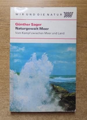 Seller image for Naturgewalt Meer - Vom Kampf zwischen Meer und Land. for sale by Antiquariat BcherParadies