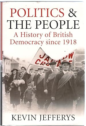 Immagine del venditore per Politics and the People : A History of British Democracy since 1918 venduto da Michael Moons Bookshop, PBFA