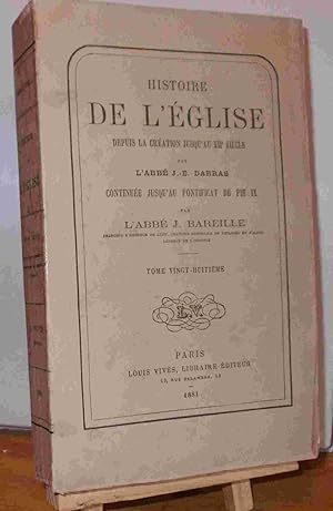 Seller image for HISTOIRE GENERALE DE L'EGLISE DEPUIS LA CREATION JUSQU'A NOS JOURS - TOME VINGT-HUITIEME for sale by Livres 113