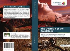 Imagen del vendedor de The Guardian of the SpiritStone : A boy's tale of death and renewal in a magical land where the vultures rule a la venta por AHA-BUCH GmbH