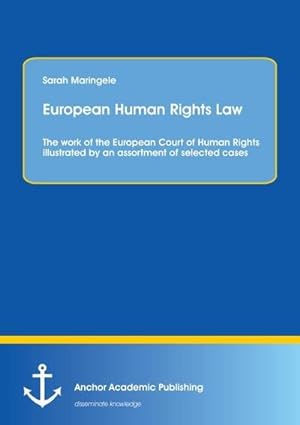 Immagine del venditore per European Human Rights Law: The work of the European Court of Human Rights illustrated by an assortment of selected cases venduto da AHA-BUCH GmbH