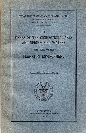 The Fishes of the Connecticut Lakes and Neighboring Waters With Notes on the Plankton Environment
