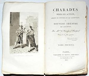 CHARADES MISES EN ACTION, mêlées de couplets et de Vaudevilles, ou Nouveau théâtre de société. T. 1.