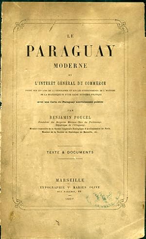 Imagen del vendedor de Le Paraguay Moderne et l'Intrt Gnral du Commerce fond sur le lois de la Gographie et sur les enseignements de l'histoire de la statistique et d'une saine conomie politique a la venta por Kaaterskill Books, ABAA/ILAB